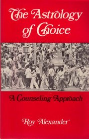 The Astrology of Choice: A Counseling Approach