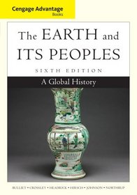 Cengage Advantage Books: The Earth and Its Peoples: A Global History