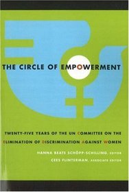 The Circle of Empowerment: Twenty-five Years of the UN Committee on the Elimination of Discrimination against Women (Mariam K. Chamberlain Series on Social and Economic Justice)