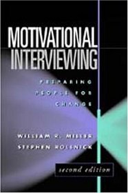 Motivational Interviewing, Second Edition: Preparing People for Change