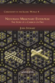 Nestorian Missionary Enterprise (Christianity in the Islamic World)