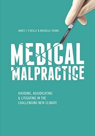 Medical Malpractice: Avoiding, Adjudicating & Litigating in the Challenging New Climate
