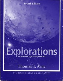 Explorations: An Introduction to Astronomy Volume II: Stars & Galaxies (Volume II)