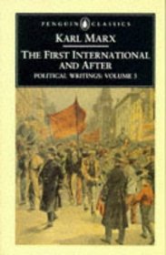 The First International and After: Political Writings, Vol. 3 (Penguin Classics)