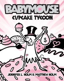 Cupcake Tycoon (Babymouse, Bk 13)
