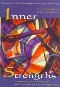 Inner Strengths: Contemporary Psychotherapy and Hypnosis for Ego-Strengthening (Lea Series in Personality and Clinical Psychology)