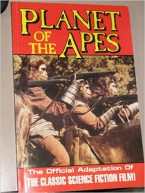 Planet of the apes: The official adaptation of the science fiction classic, based on the screenplay