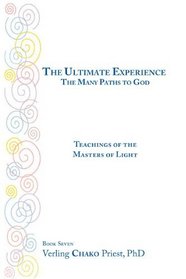 The Ultimate Experience / The Many Paths to God: Teachings of the Masters of Light Book 7