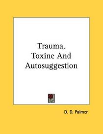 Trauma, Toxine And Autosuggestion