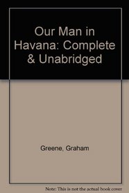 Our Man in Havana: Complete & Unabridged