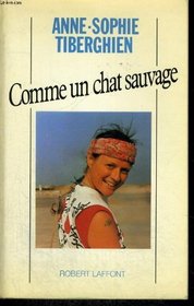 Comme un chat sauvage: Recit (French Edition)