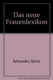 Das neue Frauenlexikon (German Edition)