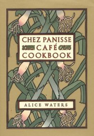 Chez Panisse Caf Cookbook