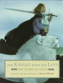 The Knight With the Lion: The Story of Yvain
