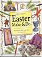 Easter Make & Do: Reproducible Bible Craft Ideas for Ages 6-12