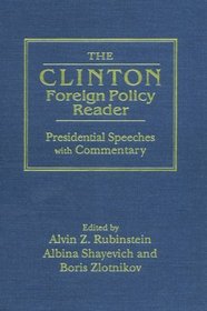 The Clinton Foreign Policy Reader: Presidential Speeches With Commentary