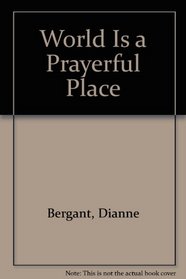 The World Is a Prayerful Place: Spirituality and Life