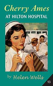 Cherry Ames at Hilton Hospital (Cherry Ames Nurse Stories, 13)