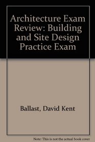 Architecture Exam Review: Building and Site Design Practice Exam