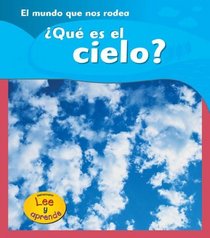 ¿Qué es el cielo? (Heinemann Lee Y Aprende/Heinemann Read and Learn) (Spanish Edition)
