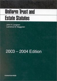 Uniform Trust and Estate Statutes: 2003-2004