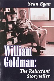 William Goldman: The Reluctant Storyteller