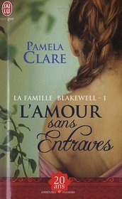 La Famille Blakewell - 1 - L'Amour Sans (Aventures Et Passions) (French Edition)