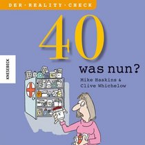 40 - was nun?