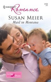 Maid in Montana (In Her Shoes) (Harlequin Romance, No 4103)