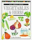 Vegetables & Herbs (All About Food Series)
