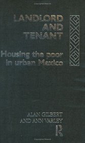 Landlord and Tenant: Housing the Poor in Urban Mexico
