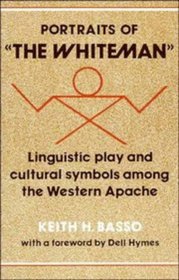 Portraits of 'the Whiteman' : Linguistic Play and Cultural Symbols among the Western Apache