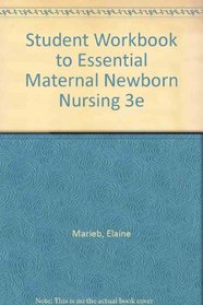 Essentials of Maternal Newborn Nursing/Student Workbook