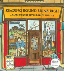 Reading Round Edinburgh: A Guide to Children's Books of the City