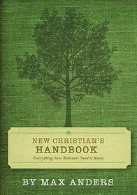 New Christian's Handbook: Everything Believers Need to Know