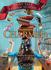 Charmed (Fairy Tale Reform School, Bk 2)
