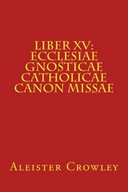 Liber XV: Ecclesiae Gnosticae Catholicae Canon Missae