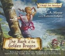 The Mark of the Golden Dragon (Bloody Jack Adventures, Bk 9) (Audio CD) (Unabridged)