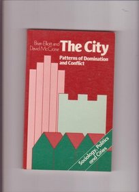 The City: Patterns of Domination and Conflict (Sociology, politics & cities)