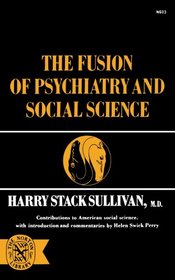The Fusion of Psychiatry and Social Science (The Norton Library)