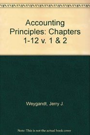 Accounting Principles: Chapters 1-12 v. 1 & 2