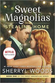 Stealing Home: A Novel (A Sweet Magnolias Novel, 1)