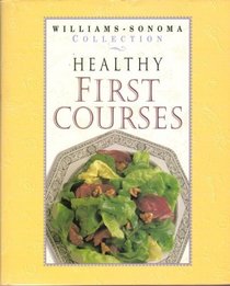 Healthy First Courses (Williams-Sonoma Healthy Collection)