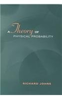 A Theory of Physical Probability (Toronto Studies in Philosophy)