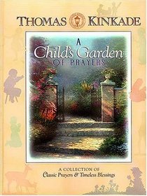A Child's Garden Of Prayers A Collection Of Classic Prayers  Timeless Blessings