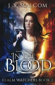 In the Blood: Realm Watchers Book 2: An Autumn Winters Novel (Volume 2)