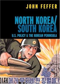 North Korea/South Korea : U.S. Politics  the Korean Peninsula (Open Media)