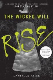 The Wicked Will Rise (Dorothy Must Die, Bk 2)