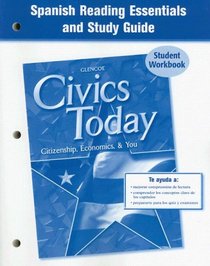 Civics Today: Citizenship, Economics and You, Spanish Reading Essentials and Study Guide, Workbook