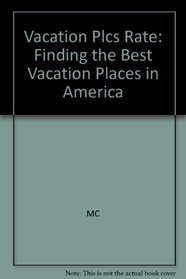 Vacation Places Rated: Finding the Best Vacation Places in America